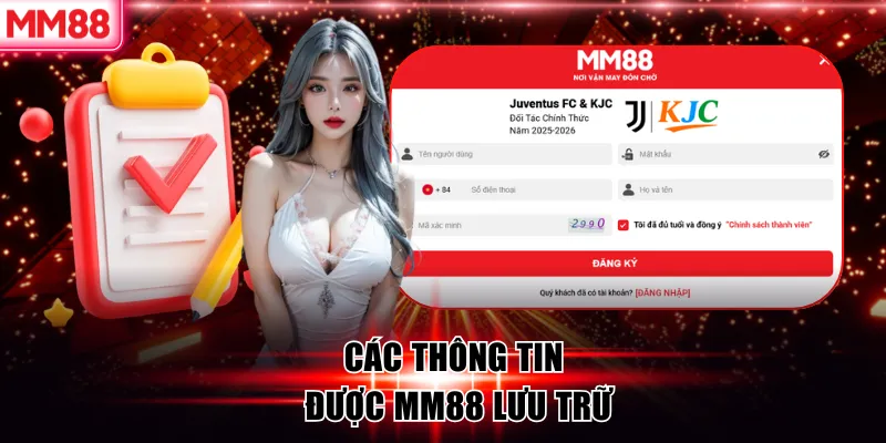 Chính Sách Quyền Riêng Tư MM88 – Bảo Vệ Dữ Liệu Người Dùng 6 Các thông tin được MM88 lưu trữ